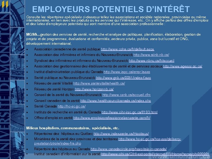 EMPLOYEURS POTENTIELS D’INTÉRÊT Consulte les répertoires spécialisés ci-dessous telles associations et sociétés nationales, provinciales