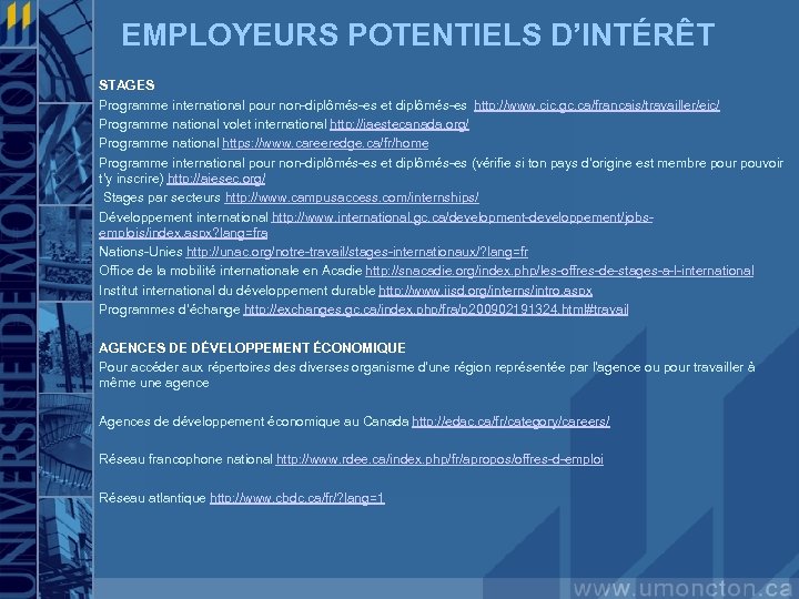 EMPLOYEURS POTENTIELS D’INTÉRÊT STAGES Programme international pour non-diplômés-es et diplômés-es http: //www. cic. gc.