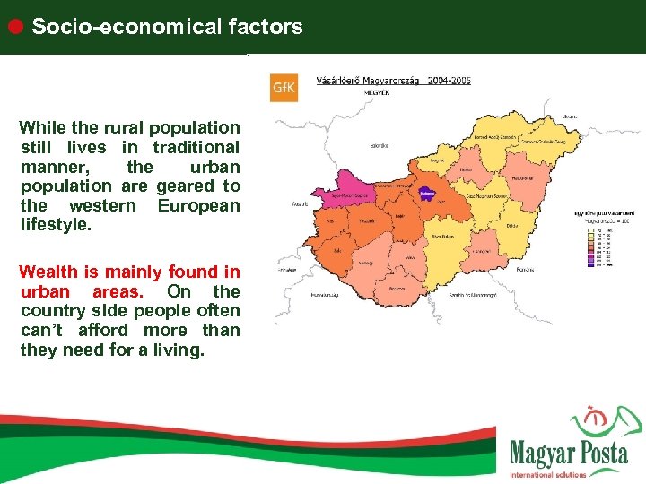  Socio-economical factors While the rural population still lives in traditional manner, the urban