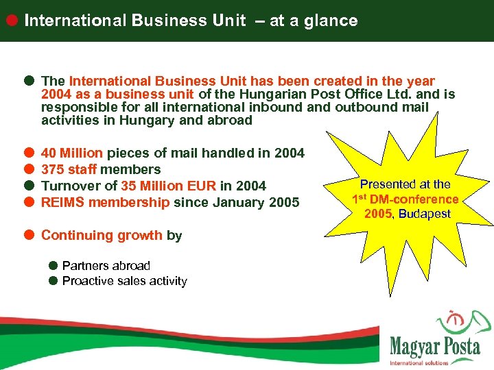  International Business Unit – at a glance The International Business Unit has been