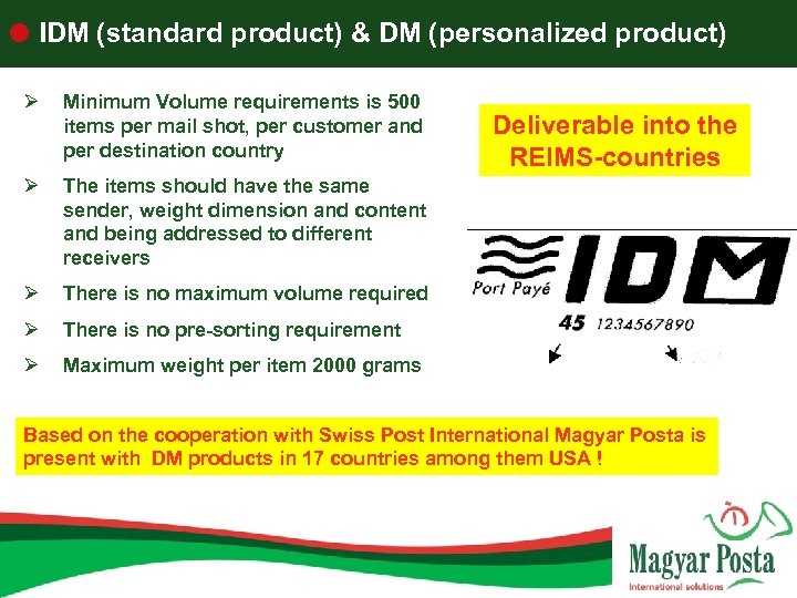  IDM (standard product) & DM (personalized product) Ø Minimum Volume requirements is 500