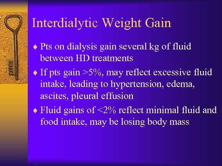 Interdialytic Weight Gain ¨ Pts on dialysis gain several kg of fluid between HD
