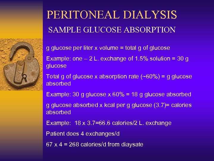 PERITONEAL DIALYSIS SAMPLE GLUCOSE ABSORPTION g glucose per liter x volume = total g