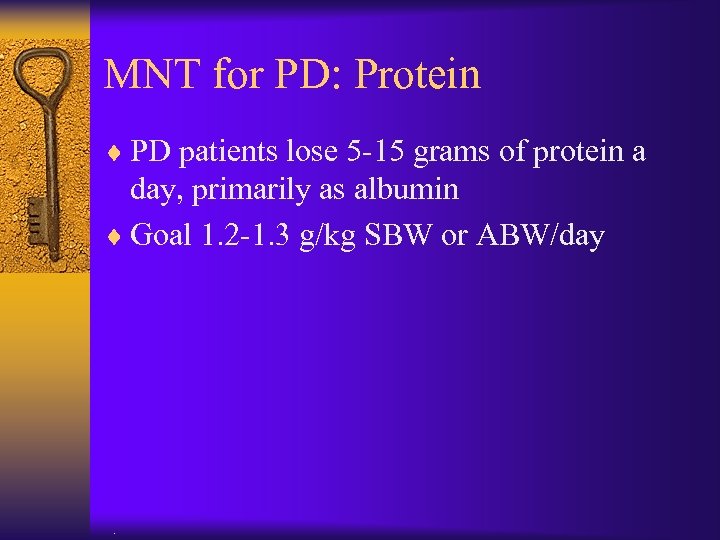 MNT for PD: Protein ¨ PD patients lose 5 -15 grams of protein a