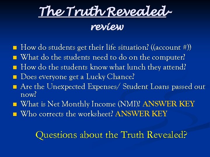 The Truth Revealedreview n n n n How do students get their life situation?