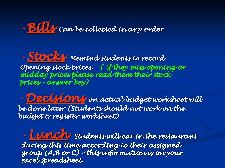  • Bills Can be collected in any order • Stocks Remind students to