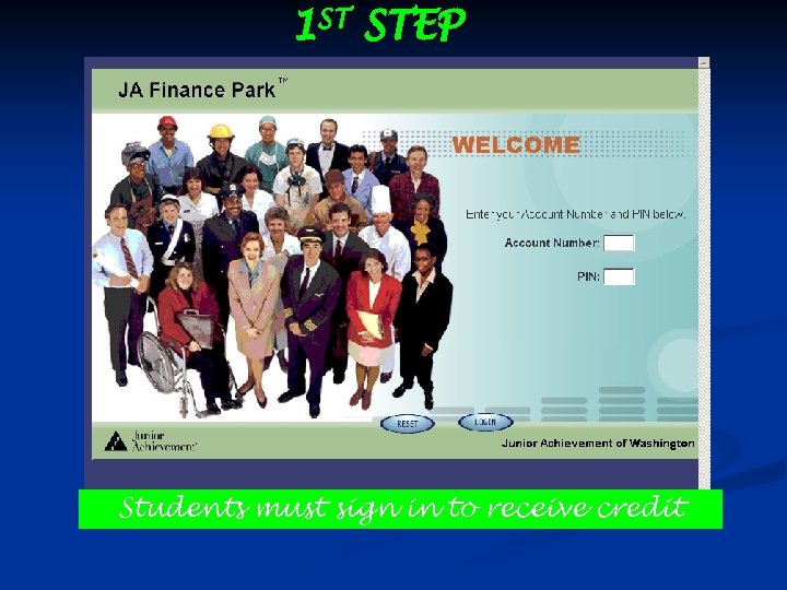 1 ST STEP Students must sign in to receive credit 