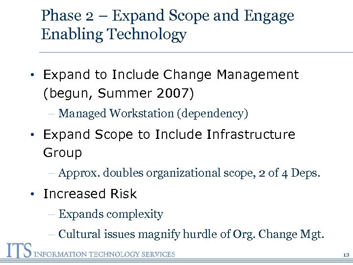 Phase 2 – Expand Scope and Engage Enabling Technology • Expand to Include Change