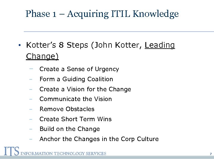 Phase 1 – Acquiring ITIL Knowledge • Kotter’s 8 Steps (John Kotter, Leading Change)