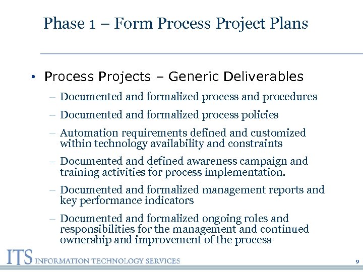 Phase 1 – Form Process Project Plans • Process Projects – Generic Deliverables –