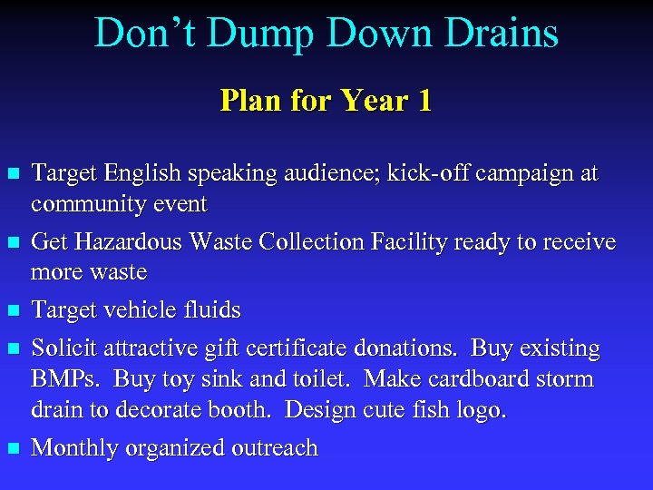 Don’t Dump Down Drains Plan for Year 1 n n n Target English speaking