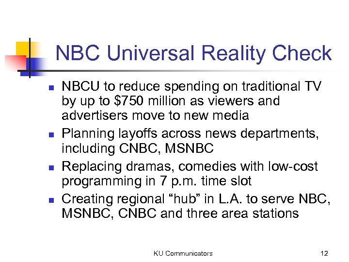 NBC Universal Reality Check n n NBCU to reduce spending on traditional TV by