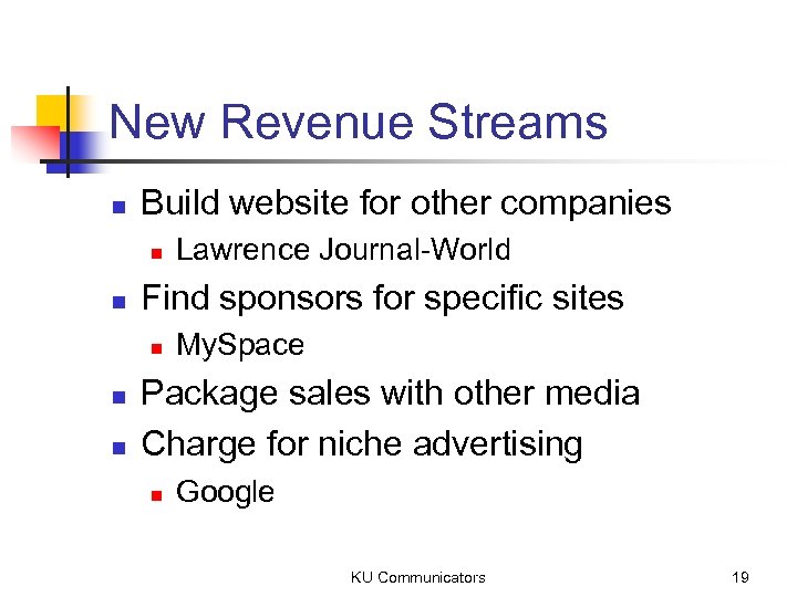 New Revenue Streams n Build website for other companies n n Find sponsors for