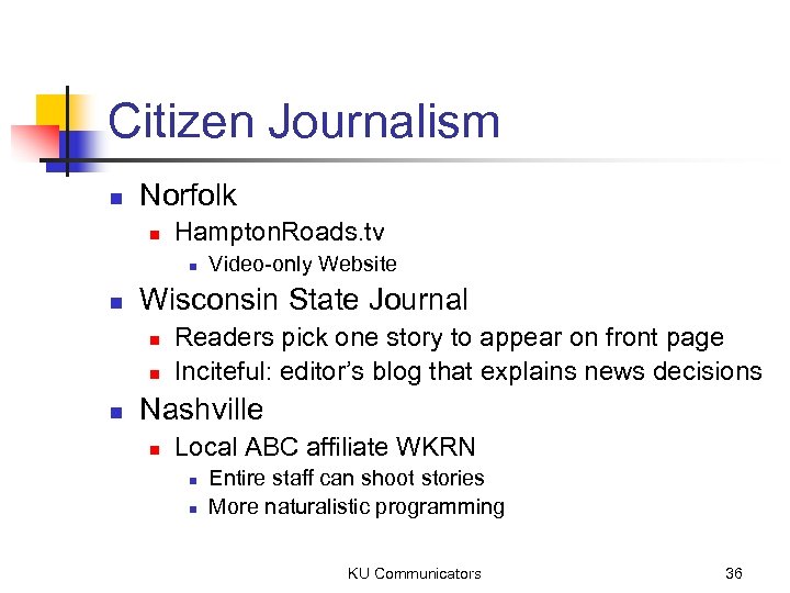 Citizen Journalism n Norfolk n Hampton. Roads. tv n n Wisconsin State Journal n