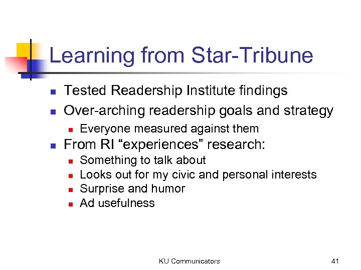 Learning from Star-Tribune n n Tested Readership Institute findings Over-arching readership goals and strategy