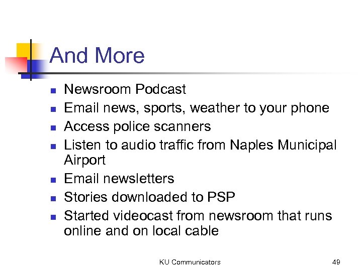 And More n n n n Newsroom Podcast Email news, sports, weather to your