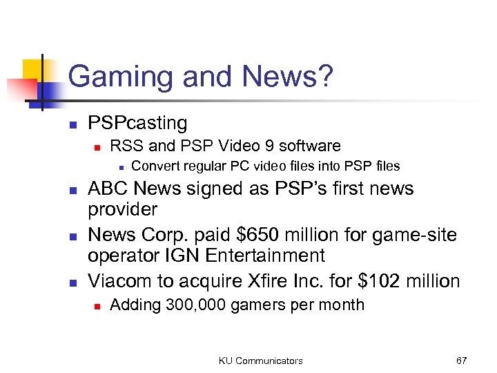 Gaming and News? n PSPcasting n RSS and PSP Video 9 software n n