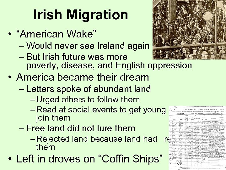 Irish Migration • “American Wake” – Would never see Ireland again – But Irish