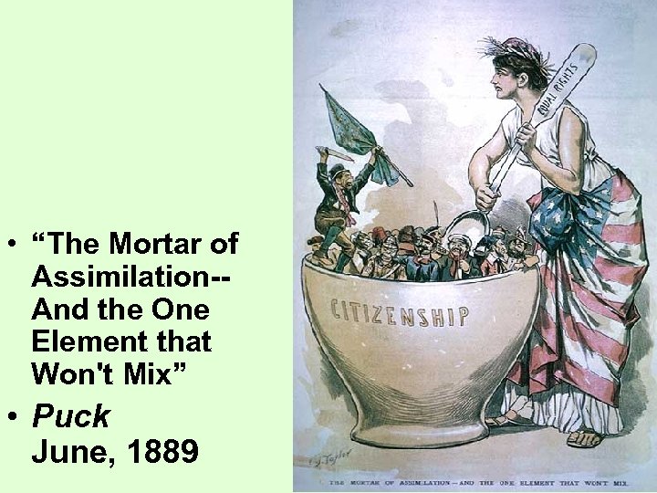  • “The Mortar of Assimilation-And the One Element that Won't Mix” • Puck