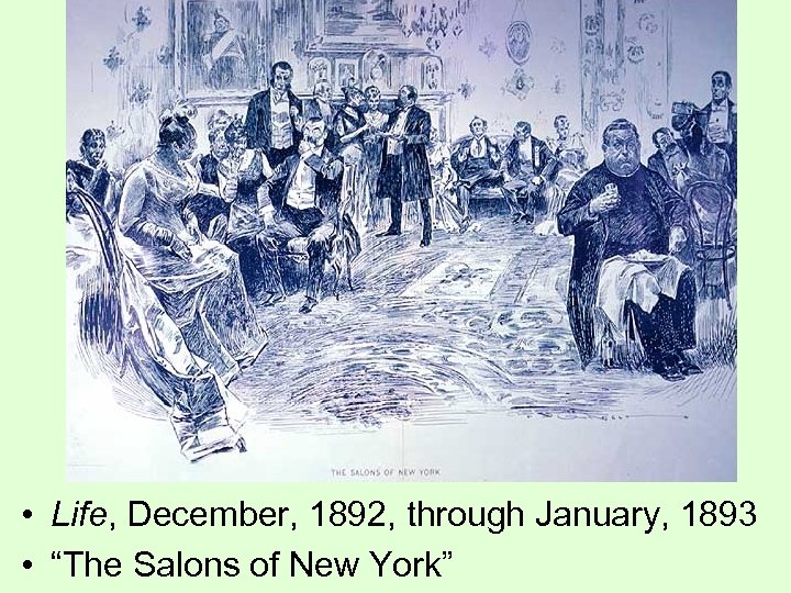  • Life, December, 1892, through January, 1893 • “The Salons of New York”