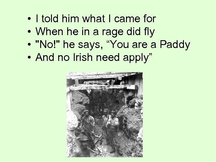  • • I told him what I came for When he in a