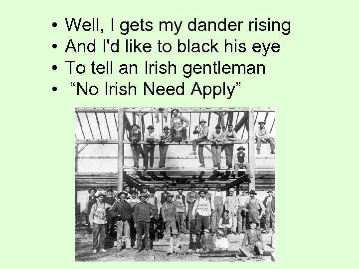  • • Well, I gets my dander rising And I'd like to black