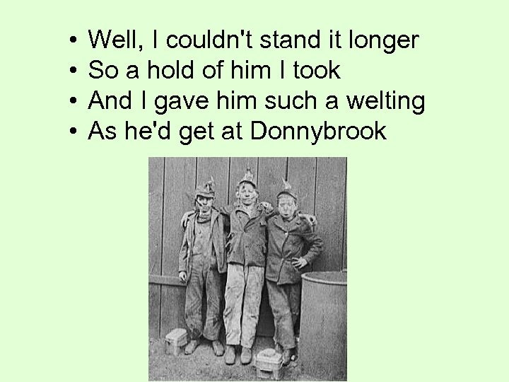  • • Well, I couldn't stand it longer So a hold of him