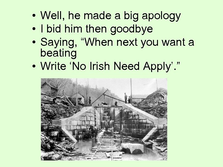  • Well, he made a big apology • I bid him then goodbye