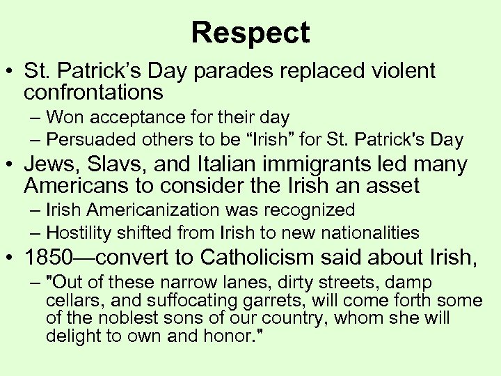 Respect • St. Patrick’s Day parades replaced violent confrontations – Won acceptance for their
