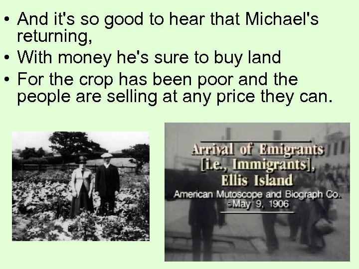  • And it's so good to hear that Michael's returning, • With money