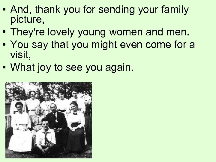  • And, thank you for sending your family picture, • They're lovely young