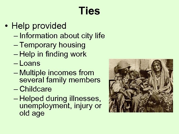 Ties • Help provided – Information about city life – Temporary housing – Help