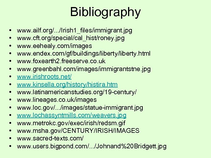 Bibliography • • • • www. ailf. org/. . . /Irish 1_files/immigrant. jpg www.