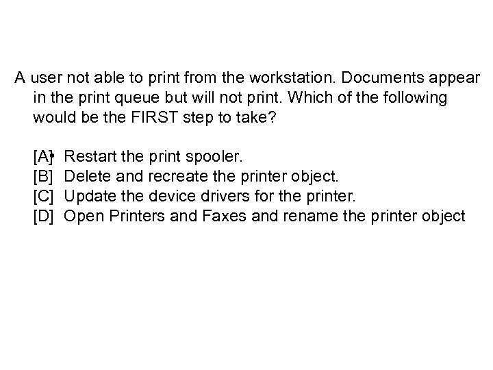 A user not able to print from the workstation. Documents appear in the print
