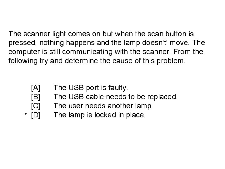 The scanner light comes on but when the scan button is pressed, nothing happens