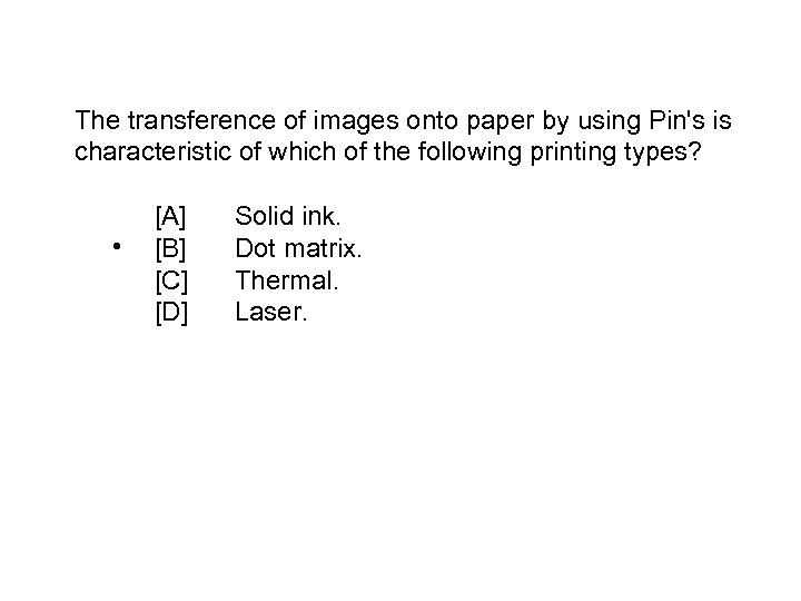 The transference of images onto paper by using Pin's is characteristic of which of