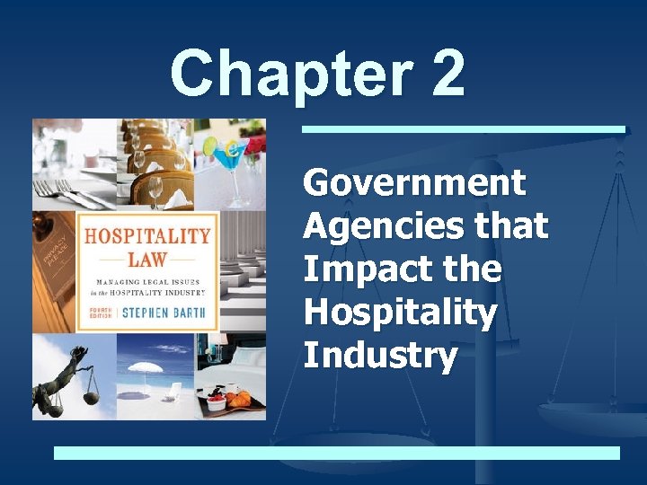 Chapter 2 Government Agencies that Impact the Hospitality Industry 