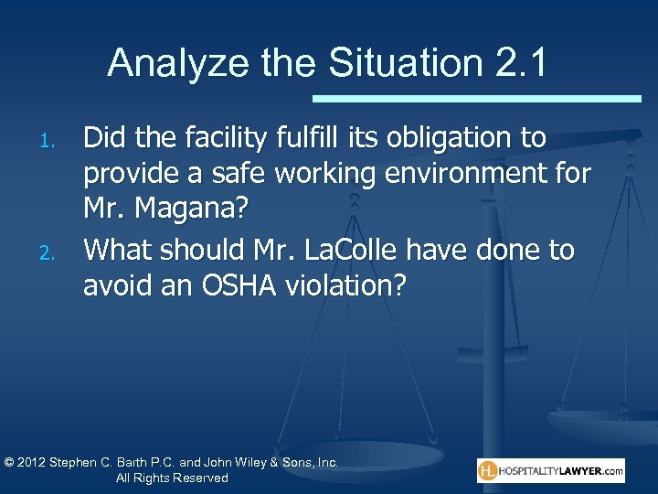 Analyze the Situation 2. 1 1. 2. Did the facility fulfill its obligation to