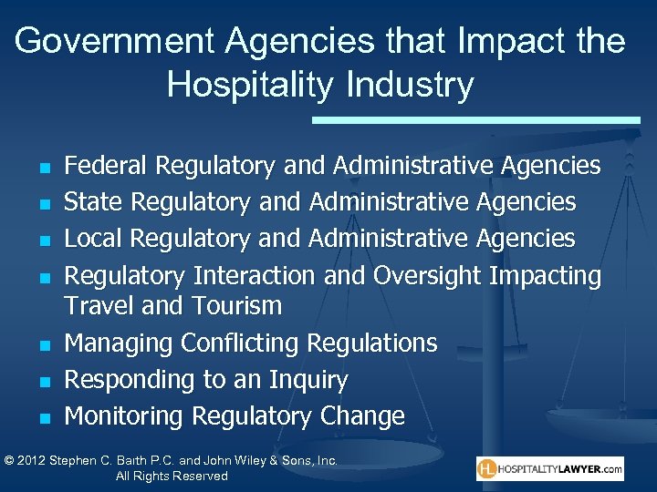 Government Agencies that Impact the Hospitality Industry n n n n Federal Regulatory and