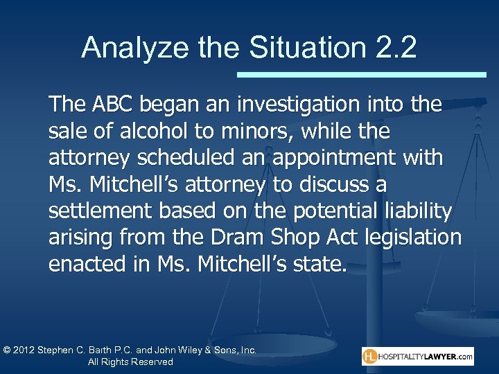 Analyze the Situation 2. 2 The ABC began an investigation into the sale of