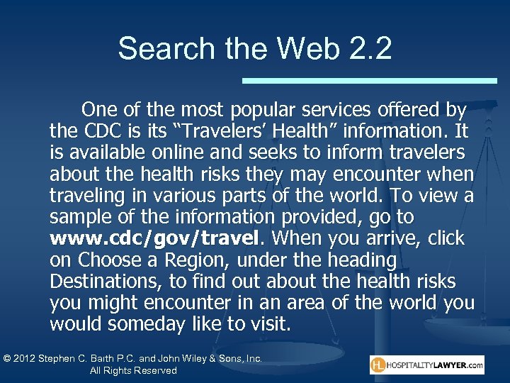 Search the Web 2. 2 One of the most popular services offered by the