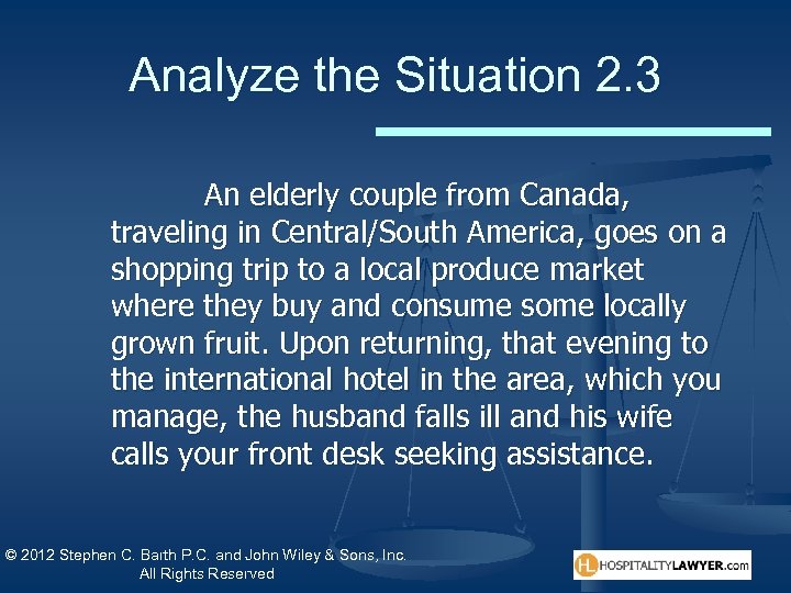 Analyze the Situation 2. 3 An elderly couple from Canada, traveling in Central/South America,