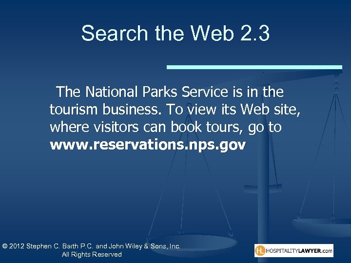 Search the Web 2. 3 The National Parks Service is in the tourism business.