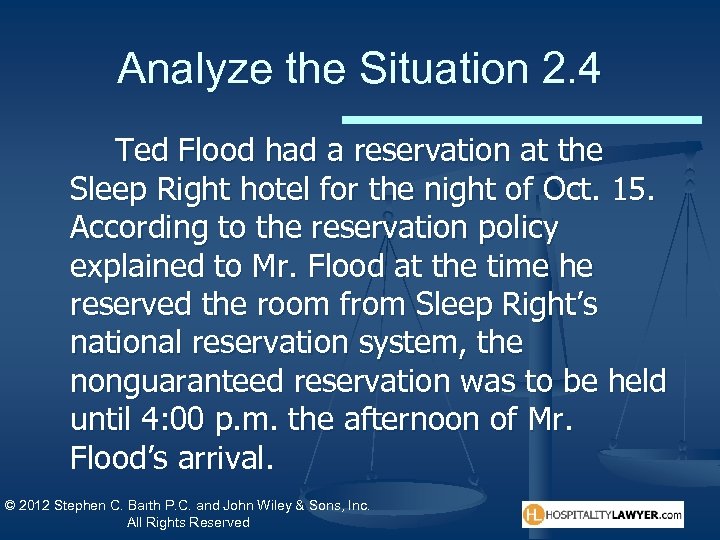 Analyze the Situation 2. 4 Ted Flood had a reservation at the Sleep Right