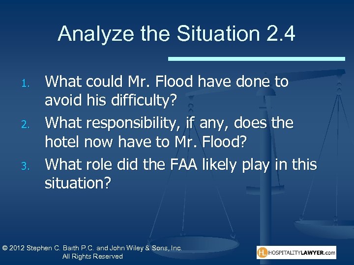 Analyze the Situation 2. 4 1. 2. 3. What could Mr. Flood have done