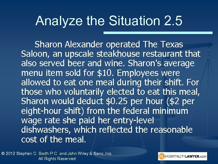 Analyze the Situation 2. 5 Sharon Alexander operated The Texas Saloon, an upscale steakhouse