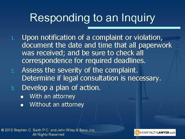 Responding to an Inquiry 1. 2. 3. Upon notification of a complaint or violation,