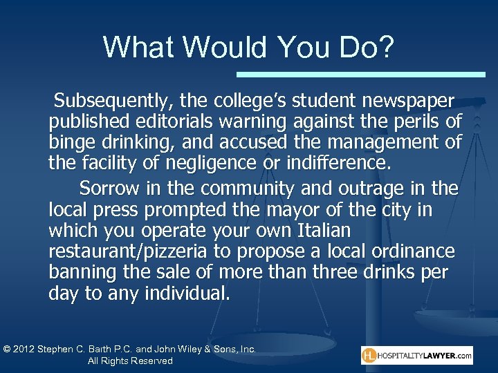 What Would You Do? Subsequently, the college’s student newspaper published editorials warning against the