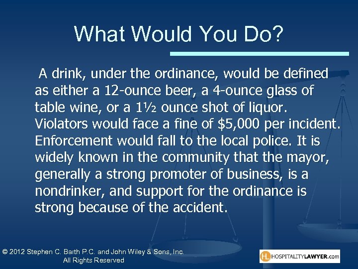 What Would You Do? A drink, under the ordinance, would be defined as either