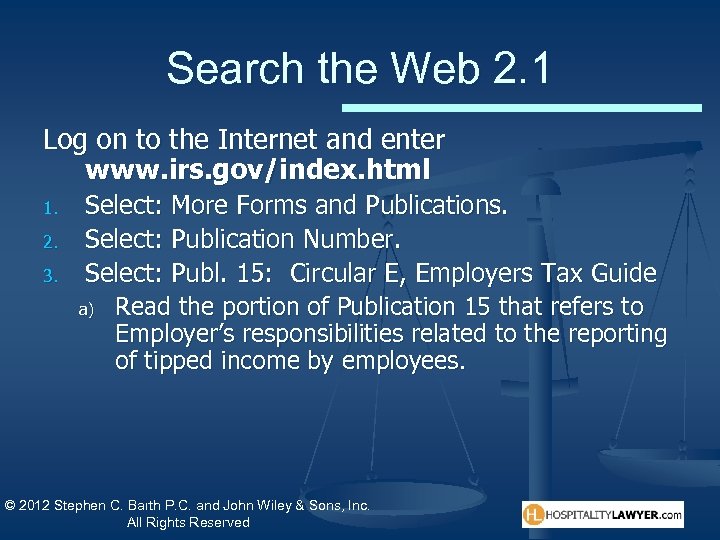 Search the Web 2. 1 Log on to the Internet and enter www. irs.